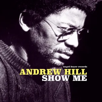 Show Me by Andrew Hill