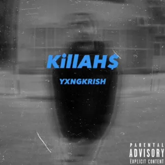 KillAH$ / KillAHS by YXNGKRISH