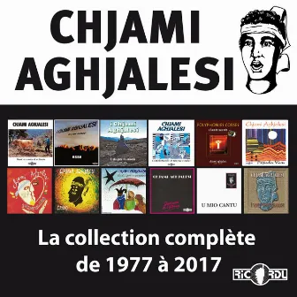 Chjami Aghjalesi, la collection complète de 1977 à 2017 by Chjami Aghjalesi