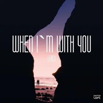 When I'm with You by Leach