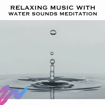 Relaxing Music with Water Sounds Meditation by Loopable Radiance