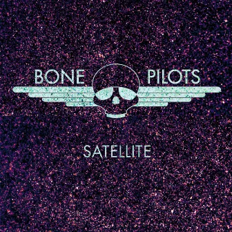 Satellite by Bone Pilots