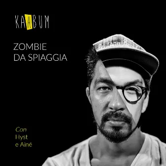 Zombie da Spiaggia (feat. Aine & Hyst) by Kahbum