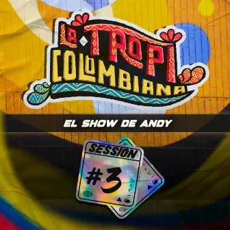 Colombia Session #3 by El Show De Andy