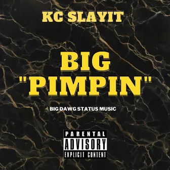 Big Pimpin by KC SLAYIT