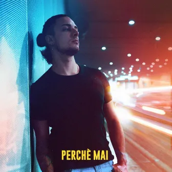 PERCHÉ MAI by Sciack