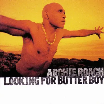 Looking For Butter Boy by Archie Roach