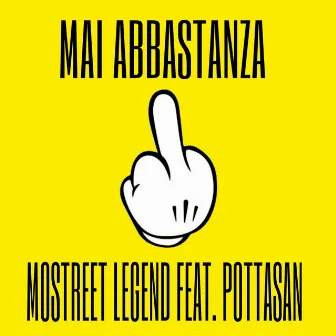 Mai abbastanza by MOStreet Legend