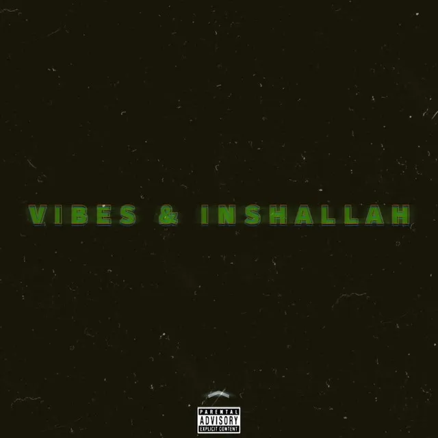 VIBES & INSHALLAH