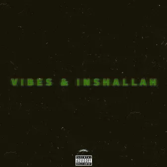 VIBES & INSHALLAH by Blvck Oreo