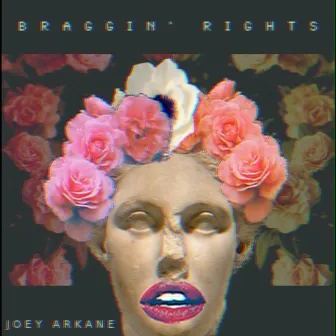 Braggin' Rights by Joey Arkane