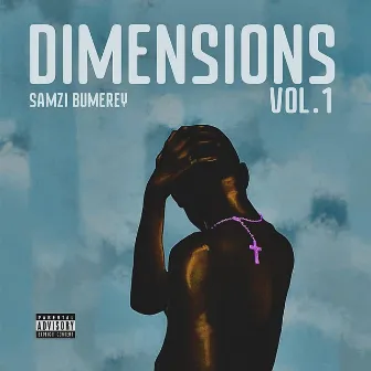 Dimensions (Vol.1) by Samzi Bumerey