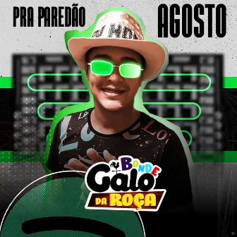 Pra Paredão Agosto by Bonde Galo Da Roça