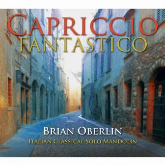 Capriccio Fantastico by Brian Oberlin