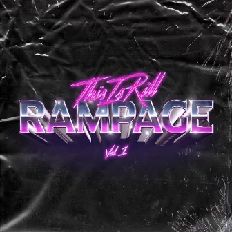 Rampage, Vol. 1 by ThisIsRill