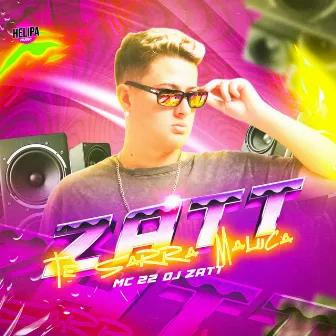 Zatt Te Sarra Maluca by DJ Zatt