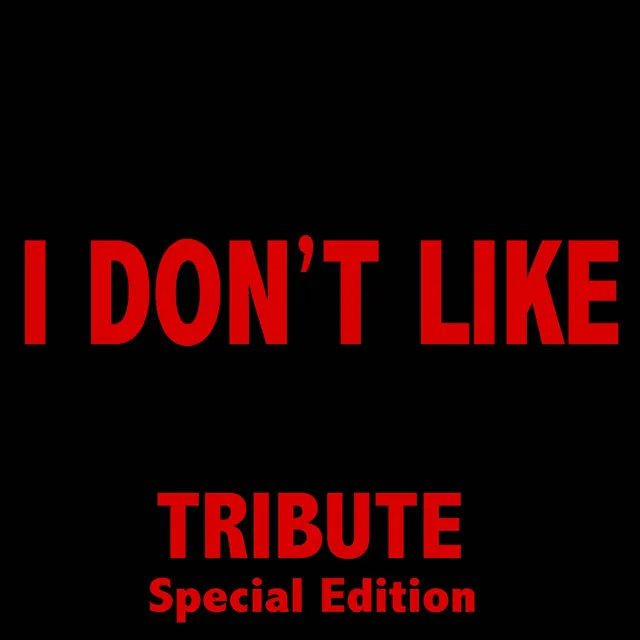 I Don't Like (Tribute to Chief Keef Feat. Lil Reese Special Edition)