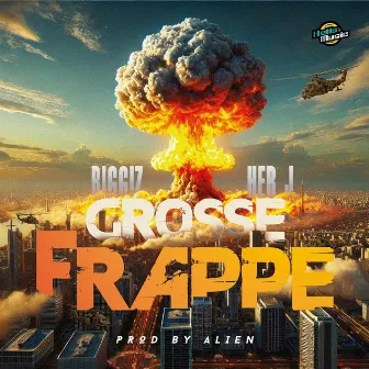 Grosse Frappe by BIGGIZ