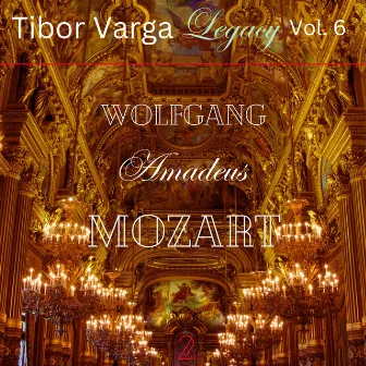 Tibor Varga Legacy, Vol. 6: Wolfgang Amadeus Mozart 2 by Tibor Varga