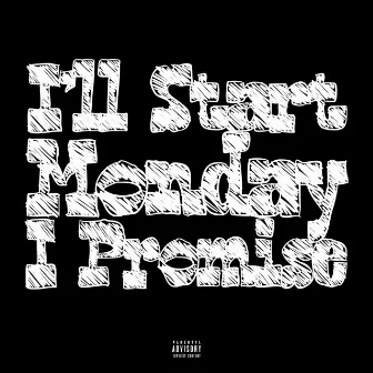 I'll Start Monday I Promise by Army Carruth