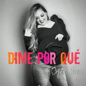 Dime Por Qué by Crystal Torres