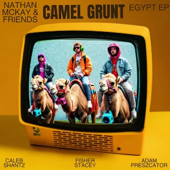 Camel Grunt: Songs Inspired By Egypt by Nathan McKay