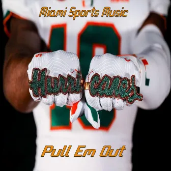 Pull Em Out by MiamiSportsMusic