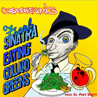 Frank Sinatra Eating Collard Greens by Creaturenomics