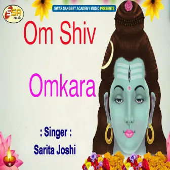 Om Shiv Omkara by Sarita Joshi