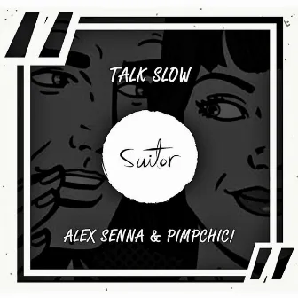 Talk Slow by Pimp Chic!