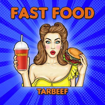 Fast Food by Tarbeef