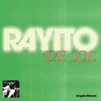 Rayito De Sol by Angelo Reeves