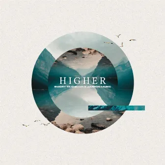 HIGHER by Emory Tilghman