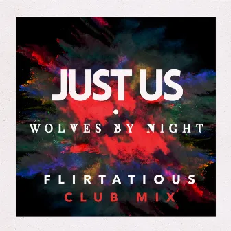 Flirtatious (Club Mix) by Just Us