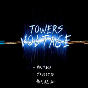 Voltage by TOWERS