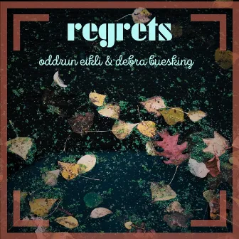 Regrets by Oddrun Eikli