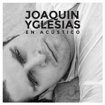 En Acústico by Joaquín Yglesias