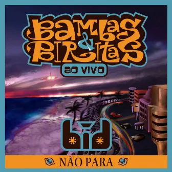 Bambas & Biritas: Não para (Live) by BiD