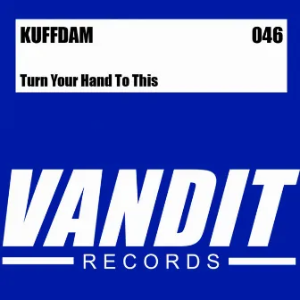 Turn Your Hand to This by Kuffdam