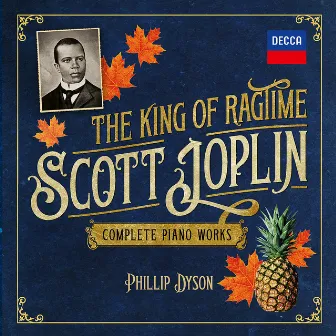 Scott Joplin – The King of Ragtime: Complete Piano Works by Phillip Dyson