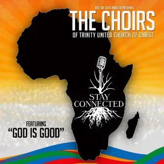 God Is Good by The Choirs of Trinity United Church of Christ