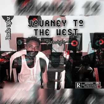 Journey to the West (Freestyle) by Rude Vybz