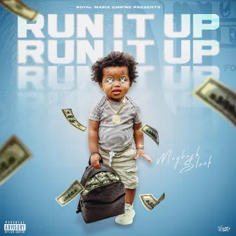 Run It Up by Maybach Stank