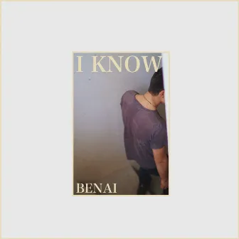 I KNOW by BENAI