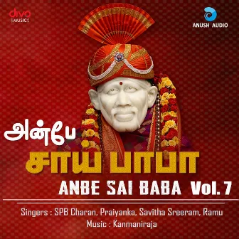 Anbe Sai Baba Vol.7 by Kanmani Raja