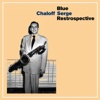 Blue Serge Restrospective by Serge Chaloff