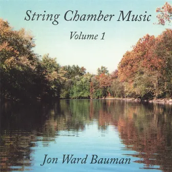 String Chamber Music, Vol. 1 by Jon Ward Bauman