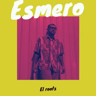 Esmero by El Roots