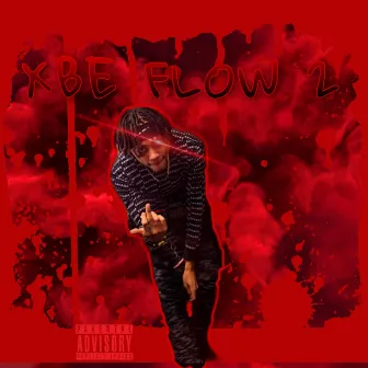 XBE FLOW 2 by Yxng XBE