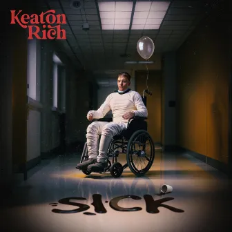 SICK by Keaton Rich